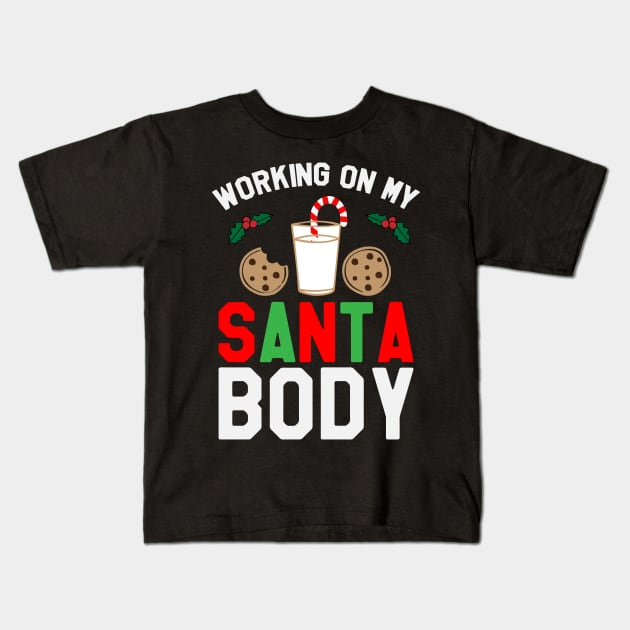 Working On My Santa Body - Funny Christmas Santa Kids T-Shirt by kdpdesigns